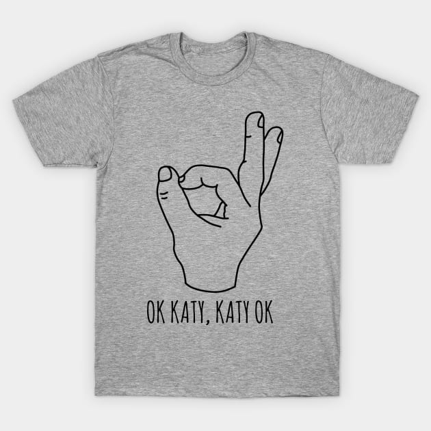 letterkenny ok Katy Katy ok T-Shirt by DisenyosDeMike